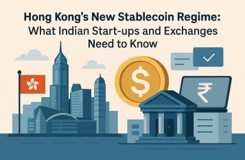 Hong Kong's New Stablecoin Regime: What Indian Start-ups and Exchanges Need to Know