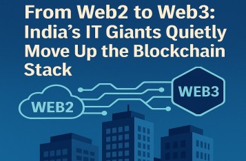 From Web2 to Web3: India's IT Giants Quietly Move Up the Blockchain Stack