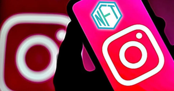 Meta Instagram Embraces NFT, Expanding Footprints to 100 Countries