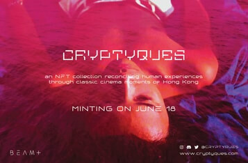 Hong Kong Startup BEAM+ LAB's Exhibition to Celebrate Launch of CRYPTYQUES NFT