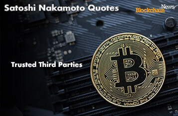 Satoshi Nakamoto's Quotes on Trust - Trusted Third Parties
