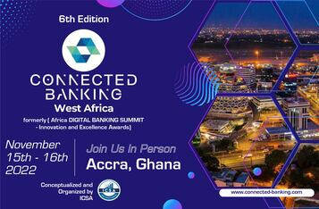Accelerating Financial Inclusion surfing the Wave of Digital Innovation - Accra, Ghana to host the 6th Edition Connected Banking
