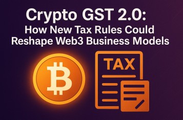 Crypto GST 2.0: How New Tax Rules Could Reshape Web3 Business Models